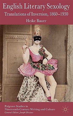Book English Literary Sexology: Translations of Inversion, 1860-1930 (Palgrave Studies in Nineteenth-Century Writing and Culture) free