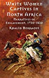 Book White Women Captives in North Africa: Narratives of Enslavement, 1735-1830 free