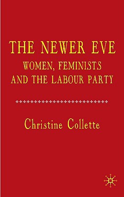 Book The Newer Eve: Women, Feminists and the Labour Party free
