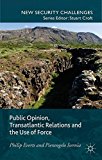 Book Public Opinion, Transatlantic Relations and the Use of Force (New Security Challenges) free