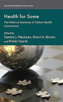 Book Health for Some: The Political Economy of Global Health Governance (International Political Economy Series) free