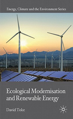 Book Ecological Modernisation and Renewable Energy (Energy, Climate and the Environment) free