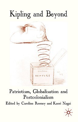 Book Kipling and Beyond: Patriotism, Globalisation and Postcolonialism free