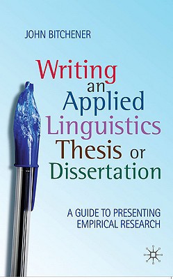 Book Writing an Applied Linguistics Thesis or Dissertation: A Guide to Presenting Empirical Research free
