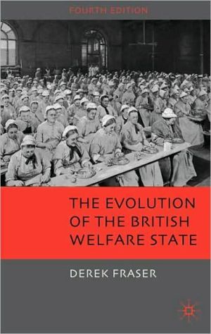 Book The Evolution of the British Welfare State: A History of Social Policy since the Industrial Revolution free