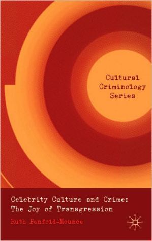 Book Celebrity Culture and Crime: The Joy of Transgression (Cultural Criminology) free