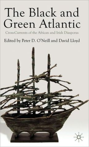 Book The Black and Green Atlantic: Cross-Currents of the African and Irish Diasporas free