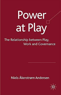 Book Power at Play: The Relationships between Play, Work and Governance free