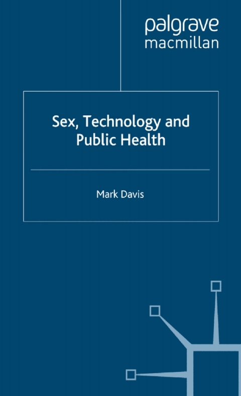 Book Sex, Technology and Public Health free