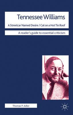 Book Tennessee Williams - A Streetcar Named Desire/Cat on a Hot Tin Roof (Readers' Guides to Essential Criticism) free