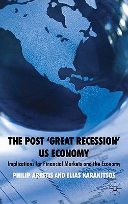 Book The Post ‘Great Recession’ US Economy: Implications for Financial Markets and the Economy free