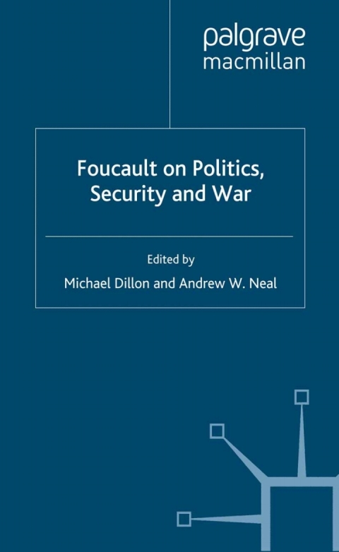 Book Foucault on Politics, Security and War free