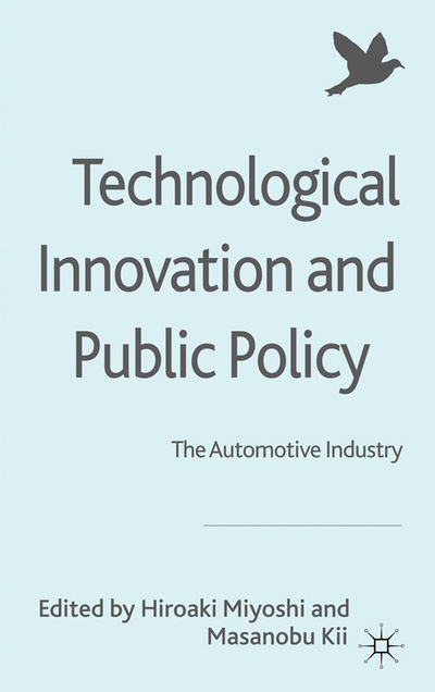Book Technological Innovation and Public Policy: The Automotive Industry (Palgrave Macmillan Asian Business Series) free
