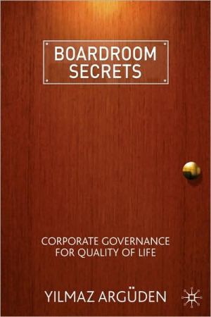 Book Boardroom Secrets: Corporate Governance for Quality of Life free