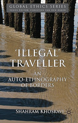 Book 'Illegal' Traveller: An Auto-Ethnography of Borders (Global Ethics) free