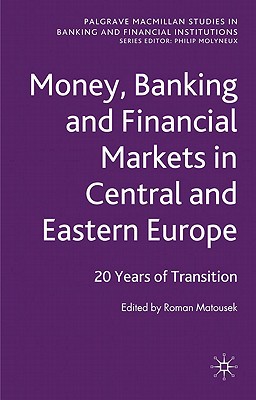 Book Money, Banking and Financial Markets in Central and Eastern Europe: 20 Years of Transition (Palgrave Macmillan Studies in Banking and Financial Institutions) free