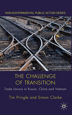 Book The Challenge of Transition: Trade Unions in Russia, China and Vietnam (Non-Governmental Public Action) free