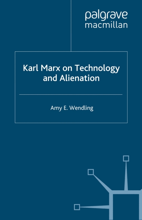 Book Karl Marx on Technology and Alienation free