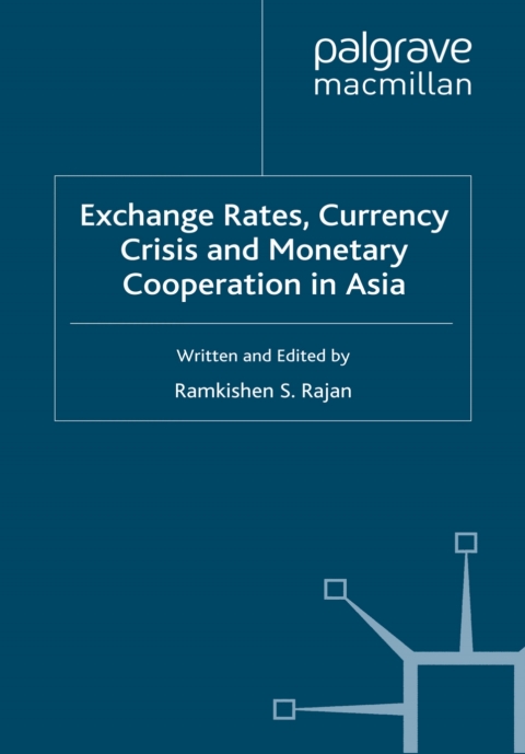 Book Exchange Rates, Currency Crisis and Monetary Cooperation in Asia free