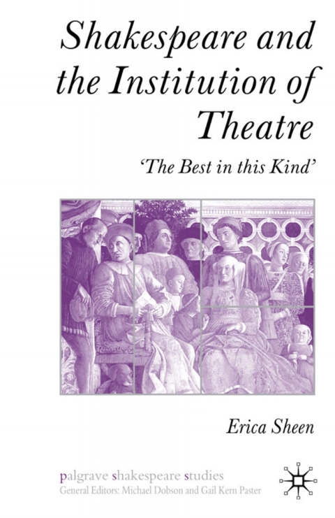 Book Shakespeare and the Institution of Theatre free