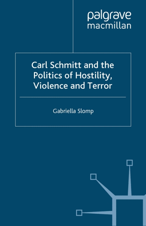 Book Carl Schmitt and the Politics of Hostility, Violence and Terror free