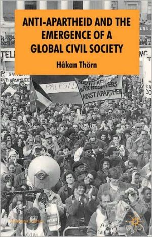Book Anti-Apartheid and the Emergence of a Global Civil Society (St Antony's Series) free