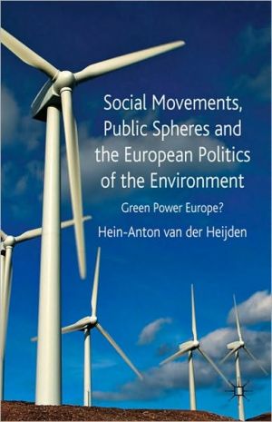 Book Social Movements, Public Spheres and the European Politics of the Environment: Green Power Europe? free
