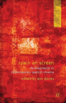 Book Spain on Screen: Developments in Contemporary Spanish Cinema free