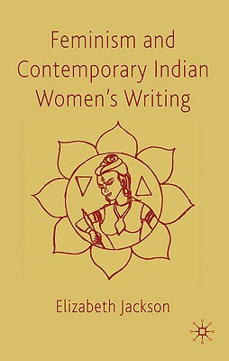Book Feminism and Contemporary Indian Women's Writing free
