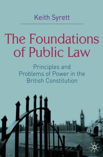 Book The Foundations of Public Law: Principles and Problems of Power in the British Constitution free