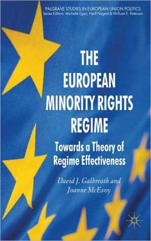 Book The European Minority Rights Regime: Towards A Theory Of Regime Effectiveness (palgrave Studies In European Union Politics) free