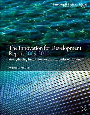Book The Innovation for Development Report 2009-2010: Strengthening Innovation for the Prosperity of Nations free
