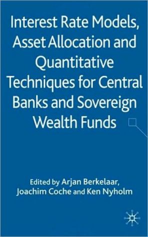 Book Interest Rate Models, Asset Allocation and Quantitative Techniques for Central Banks and Sovereign Wealth Funds free