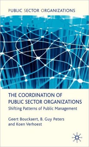 Book The Coordination of Public Sector Organizations: Shifting Patterns of Public Management free