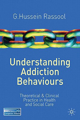 Book Understanding Addiction Behaviours: Theoretical and Clinical Practice in Health and Social Care free