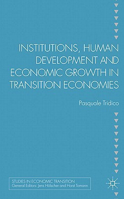 Book Institutions, Human Development and Economic Growth in Transition Economies (Studies in Economic Transition) free