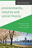 Book Environments, Natures and Social Theory: Towards a Critical Hybridity (Themes in Social Theory) free