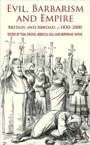 Book Evil, Barbarism And Empire: Britain And Abroad, C.1830-2000 free