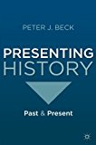 Book Presenting History: Past and Present free