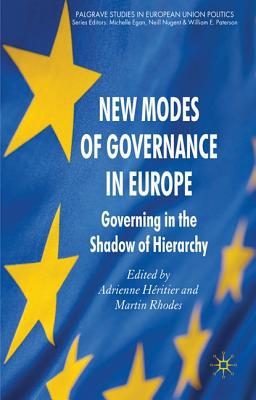 Book New Modes of Governance in Europe: Governing in the Shadow of Hierarchy (Palgrave Studies in European Union Politics) free