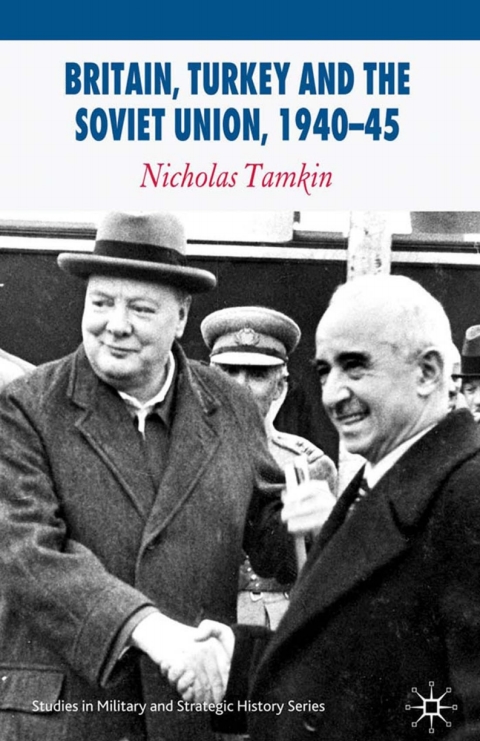 Book Britain, Turkey and the Soviet Union, 1940–45 free