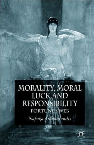 Book Morality, Moral Luck And Responsibility: Fortune's Web free
