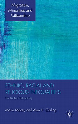 Book Ethnic, Racial and Religious Inequalities: The Perils of Subjectivity (Migration, Minorities and Citizenship) free