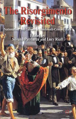 Book The Risorgimento Revisited: Nationalism and Culture in Nineteenth-Century Italy free