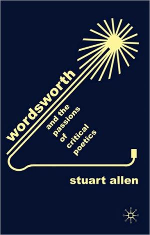 Book Wordsworth and the Passions of Critical Poetics free