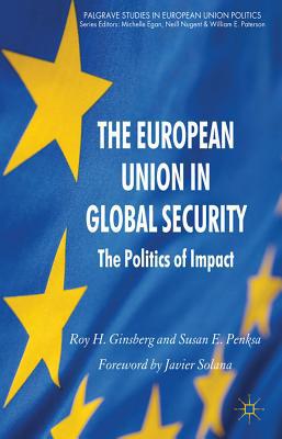 Book The European Union in Global Security: The Politics of Impact (Palgrave Studies in European Union Politics) free