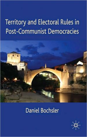 Book Territory and Electoral Rules in Post-Communist Democracies free