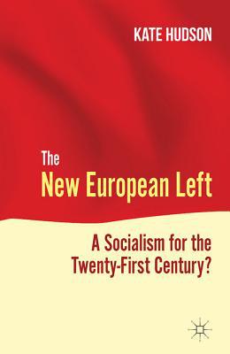 Book The New European Left: A Socialism for the Twenty-First Century? free