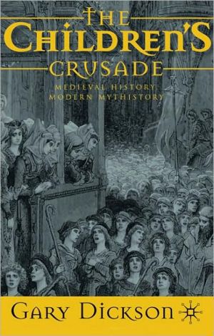 Book The Children's Crusade: Medieval History, Modern Mythistory free