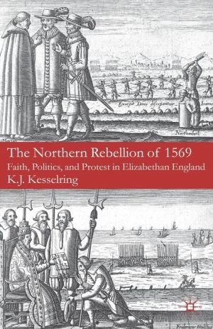 Book The Northern Rebellion of 1569: Faith, Politics and Protest in Elizabethan England free